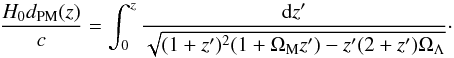 \begin{equation} \frac{H_{0} d_{\rm PM}(z)}{c} = \int_{0}^{z} \frac{{\rm d}z'}{\sqrt{(1+z')^2 (1+\Omega_{\rm M} z') - z'(2+z')\Omega_{\Lambda}}}\cdot \end{equation}