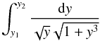 \begin{equation} \int_{y_1}^{y_2} \frac{{\rm d}y}{\sqrt{y} \sqrt{1+ y^3}} \end{equation}