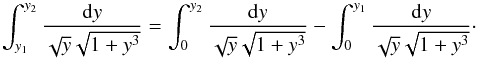 \begin{equation} \int_{y_1}^{y_2} \frac{{\rm d}y}{\sqrt{y} \sqrt{1+ y^3}} = \int_{0}^{y_2} \frac{{\rm d}y}{\sqrt{y} \sqrt{1+ y^3}} - \int_{0}^{y_1} \frac{{\rm d}y}{\sqrt{y} \sqrt{1+ y^3}}\cdot \end{equation}