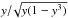\hbox{$y/\!\sqrt{y(1- y^3)}$}