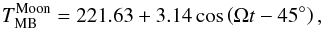 \begin{equation} \label{Tmoon} T_\mathrm{MB}^\mathrm{Moon} = 221.63+3.14\cos\left(\Omega t -45\degr\right), \end{equation}