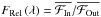 \hbox{$F_{\rm Rel}\left( \lambda \right)= \overline{{\cal F}_{\rm In}} / \overline{{\cal F}_{\rm Out}}$}