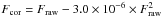 \hbox{$F_{\rm cor}=F_{\rm raw}-3.0 \times 10^{-6} \times F_{\rm raw}^2$}