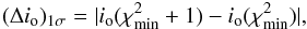 \begin{eqnarray} (\Delta i_{\rm o})_{1 \sigma} = | i_{\rm o}(\chi^{2}_{\rm min} + 1) - i_{\rm o}(\chi^{2}_{\rm min}) | , \label{eq:1_sigma} \end{eqnarray}