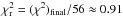 \hbox{$\chi^{2}_{\rm r} = (\chi^{2})_{\rm final} /56 \approx 0.91$}