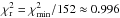 \hbox{$\chi^{2}_{\rm r} = \chi^{2}_{\rm min} /152 \approx 0.996$}