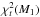 \hbox{$\chi^{2}_{t}(M_{1})$}