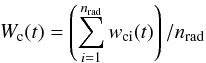 \begin{equation} W_{\rm c}(t) = \left(\sum_{i=1}^{n_{\rm rad}} w_{\rm ci}(t)\right)/n_{\rm rad} \ \label{eq:West_c} \end{equation}