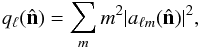 \begin{equation} q_\ell(\hat{\vec n})=\sum_m m^2 |a_{\ell m}(\hat{\vec{n}})|^2, \end{equation}