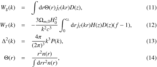 \begin{eqnarray} W_{\rm g}(k) &=&\int {\rm d} r \Theta(r) j_\ell(kr) D(z),\\ W_T(k) &=& -\frac{3\Omega_{m,0} H_0^2}{k^2c^3}\int_0^{z_L} {\rm d} r j_\ell(kr)H(z)D(z)(f-1),\\ \Delta^2(k) &=& \frac{4\pi}{(2\pi)^3}k^3P(k),\\ \Theta(r) &=& \frac{r^2n(r)}{\int {\rm d} r r^2 n(r)}, \end{eqnarray}