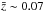 \hbox{$\bar{z}\sim0.07$}
