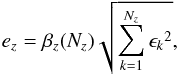 \begin{equation} e_{z} = \beta_z(N_z) \sqrt{\sum_{k=1}^{N_z}{\epsilon_k}^2 }, \end{equation}