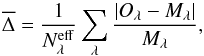\begin{equation} \label{eq:adev} \overline\Delta = \frac{1}{N_\lambda^{\rm eff}} \sum_{\lambda} \frac{|O_\lambda - M_\lambda|}{M_\lambda}, \end{equation}