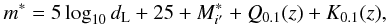 \begin{eqnarray} m^{*}=5\log_{10} d_{\rm L} + 25 +M_{i'}^{*}+Q_{0.1}(z)+K_{0.1}(z) , \end{eqnarray}