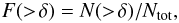 \begin{eqnarray*} F(>\!\delta)=N(>\!\delta)/N_{\rm tot} , \end{eqnarray*}