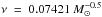 \hbox{$\nu~=~0.07421~M_{\odot}^{-0.5}$}
