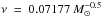 \hbox{$\nu~=~0.07177~M_{\odot}^{-0.5}$}