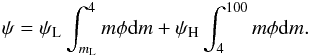 \begin{eqnarray} \psi = \psi_{\rm L}\int _{m_{\rm L}}^{4}m\phi {\rm d}m + \psi_{\rm H}\int_{4}^{100}m\phi {\rm d}m. \end{eqnarray}
