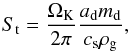 \begin{equation} S_{\rm t} = \frac{\Omega_{\rm K}}{2\pi}\frac{a_{\rm d} m_{\rm d}}{c_{\rm s}\rho_{\rm g}}, \end{equation}