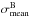 \hbox{$\sigma^{\rm B}_{\rm mean}$}