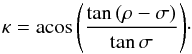 \appendix \setcounter{section}{1} \begin{equation} \displaystyle \kappa=\acos{\left(\frac{\tan{(\rho-\sigma)}}{\tan{\sigma}}\right)}\cdot \label{lambda} \end{equation}