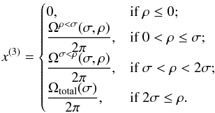 \appendix \setcounter{section}{1} \begin{equation} x^{(3)} = \begin{cases} 0, & \mbox{if } \rho \leq 0; \\ \displaystyle\frac{\Omega^{\rho<\sigma}(\sigma,\rho)}{2\pi}, & \mbox{if } 0 < \rho \leq \sigma; \\ \displaystyle\frac{\Omega^{\sigma<\rho}(\sigma,\rho)}{2\pi}, & \mbox{if } \sigma < \rho < 2\sigma; \\ \displaystyle\frac{\Omega_{\rm total}(\sigma)}{2\pi}, & \mbox{if } 2\sigma \leq \rho. \end{cases} \label{eq:cases} \end{equation}