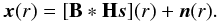 \appendix \setcounter{section}{1} \begin{eqnarray} \vec{x}(r)=[{\bf B}*{\bf H}\vec{s}](r)+\vec{n}(r).\label{vect_m1} \end{eqnarray}