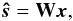 \begin{eqnarray} \label{recon} \vec{ \hat s}={\bf W}\vec{x}, \end{eqnarray}