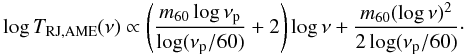 \begin{eqnarray} \log T_{\rm RJ,AME}(\nu) \propto \left(\frac{m_{60}\log \nu_{\rm p}}{\log(\nu_{\rm p}/60)}+2\right)\log \nu + \frac{m_{60}(\log\nu)^2}{2\log(\nu_{\rm p}/{60})} \label{tspin}\cdot \end{eqnarray}