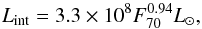 \begin{equation} L_{\rm int} = 3.3 \times 10^8F_{70}^{0.94} L_{\odot}, \end{equation}