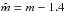 \hbox{$\hat{m} = m - 1.4$}