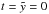 \hbox{$t=\tilde{y}=0$}