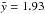 \hbox{$\tilde{y}=1.93$}