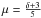 \hbox{$\mu = \frac{\delta +3}{5}$}