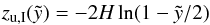 \begin{eqnarray} z_{\rm u,I} (\tilde{y}) = -2 H \ln (1-\tilde{y}/2) \end{eqnarray}