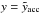 \hbox{$y=\tilde{y}_{\rm{acc}}$}