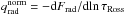 \hbox{$q_{\mathrm{rad}}^{\mathrm{norm}}=-{\rm d}F_{\mathrm{rad}}/{\rm d}\!\ln\taur$}