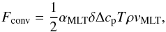 \appendix \setcounter{section}{1} \begin{equation} F_{\mathrm{conv}}=\frac{1}{2}\alpha_{\mathrm{MLT}}\delta\Delta c_{\rm p}T\rho v_{\mathrm{MLT}}, \end{equation}