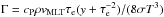 \hbox{$\Gamma=c_{\rm P}\rho v_{\mathrm{MLT}}\tau_{\rm e}(y+\tau_{\rm e}^{-2})/(8\sigma T^{3})$}