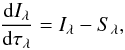 \begin{equation} \frac{{\rm d}I_{\lambda}}{{\rm d}\tau_{\lambda}}=I_{\lambda}-S_{\lambda},\label{eq:radiative_transfer} \end{equation}