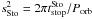 \hbox{$s^2_{\text{Sto}}= 2\pi t_{\text{stop}}^{\text{Sto}}/P_{\text{orb}}$}
