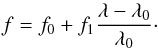 \begin{equation} f = f_0+f_1\frac{\lambda-\lambda_0}{\d\lambda_0}\cdot \label{fluxeq} \end{equation}