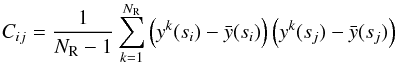 \begin{equation} C_{ij}=\frac{1}{N_{\rm R}-1}\sum_{k=1}^{N_{\rm R}}\left(y^k(s_i)-\bar{y}(s_i)\right)\left(y^k(s_j)-\bar{y}(s_j)\right) \end{equation}