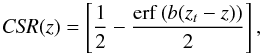 \begin{equation} {\it CSR}(z)=\left[\frac{1}{2}-\frac{{\rm erf}\left(b(z_t-z)\right)}{2}\right], \label{eq:csr} \end{equation}