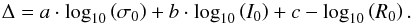 \begin{equation} \Delta = a \cdot \textrm{log}_{10}\left(\sigma_{0}\right) + b \cdot \textrm{log}_{10}\left(I_{0}\right) + c - \textrm{log}_{10}\left(R_{0}\right) . \label{residuals} \end{equation}