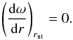 \begin{equation} \left( \frac{\mathrm{d}\omega}{\mathrm{d}r} \right)_{r_{\mathrm{nt}}} = 0 . \end{equation}