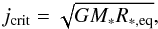 \begin{equation} j_{\mathrm{crit}} = \sqrt{G M_{*} R_{*,\mathrm{eq}}} , \end{equation}