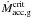 \hbox{$\dot{M}_{\mathrm{acc,g}}^{\mathrm{crit}}$}
