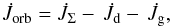 \begin{equation} \dot{J}_{\mathrm{orb}}=\dot{J}_{\Sigma}-\,\dot{J}_{\mathrm{d}}-\, \dot{J}_{\mathrm{g}} , \label{eq:cons_jorb} \end{equation}