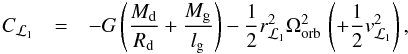 \appendix \setcounter{section}{1} \begin{eqnarray} C_{\mathcal{L}_{1}} & = & -G \left( \frac{M_{\mathrm{d}}}{R_{\mathrm{d}}} + \frac{M_{\mathrm{g}}}{l_{\mathrm{g}}} \right) - \frac{1}{2} r_{\mathcal{L}_{1}}^{2} \Omega_{\mathrm{orb}}^{2} \, \left( +\frac{1}{2} v_{\mathcal{L}_{1}}^{2}\right) , \end{eqnarray}